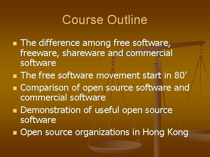 Course Outline n n n The difference among free software, freeware, shareware and commercial