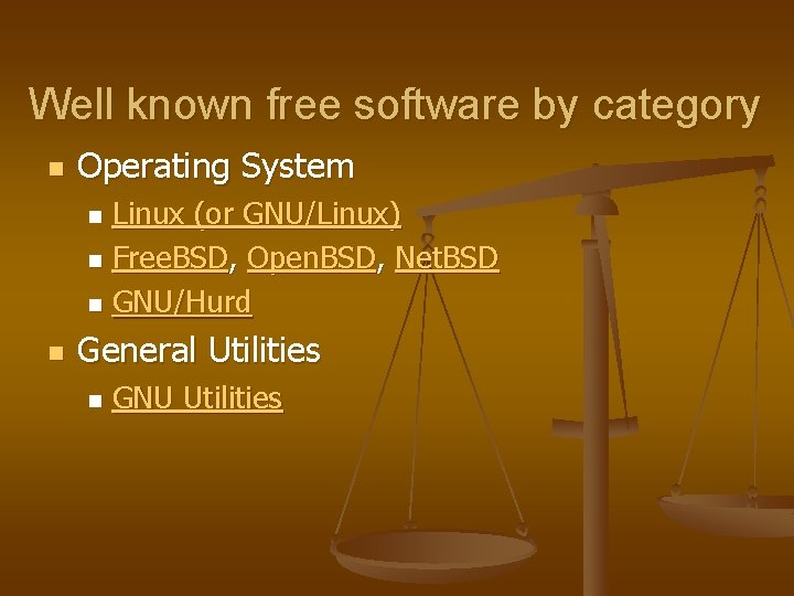 Well known free software by category n Operating System Linux (or GNU/Linux) n Free.