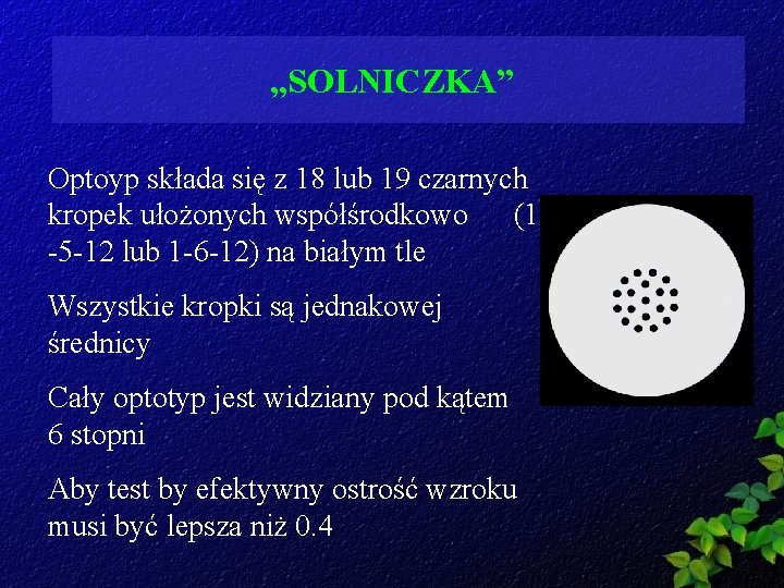 „SOLNICZKA” Optoyp składa się z 18 lub 19 czarnych kropek ułożonych współśrodkowo (1 -5