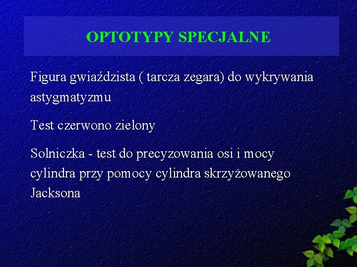 OPTOTYPY SPECJALNE Figura gwiaździsta ( tarcza zegara) do wykrywania astygmatyzmu Test czerwono zielony Solniczka