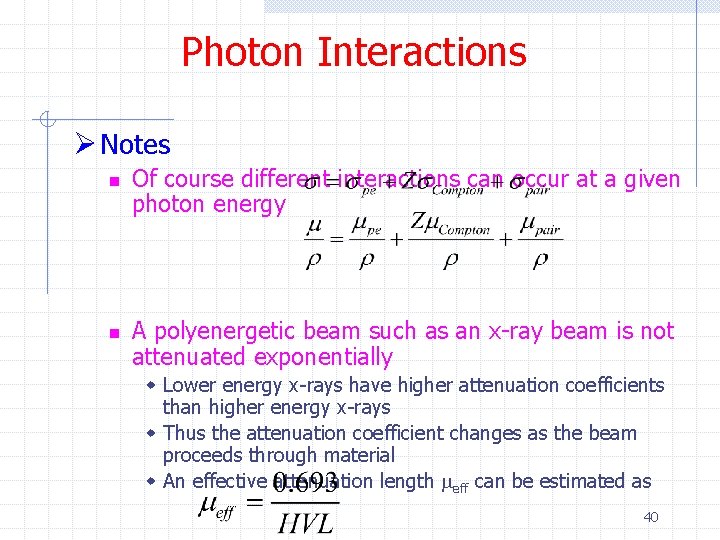 Photon Interactions Ø Notes n n Of course different interactions can occur at a