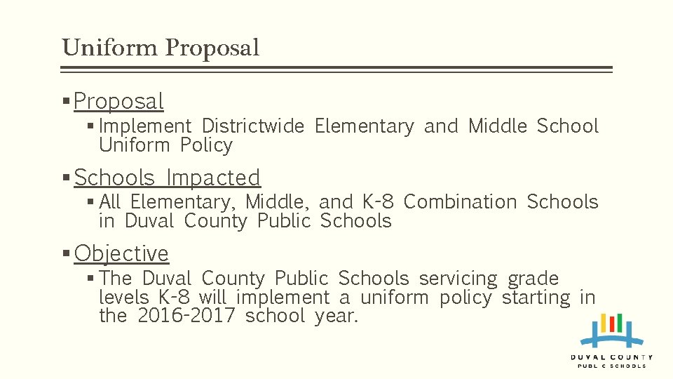 Uniform Program Proposal Example ELEMENTARY AND MIDDLE SCHOOL UNIFORMS Uniform Proposal Implement