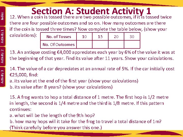 Index there are four possible outcomes and so on. How many outcomes are there