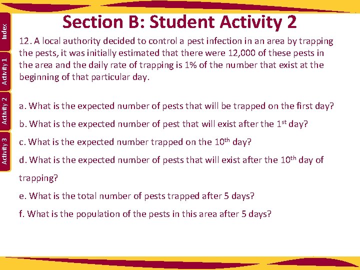 Index Activity 2 12. A local authority decided to control a pest infection in