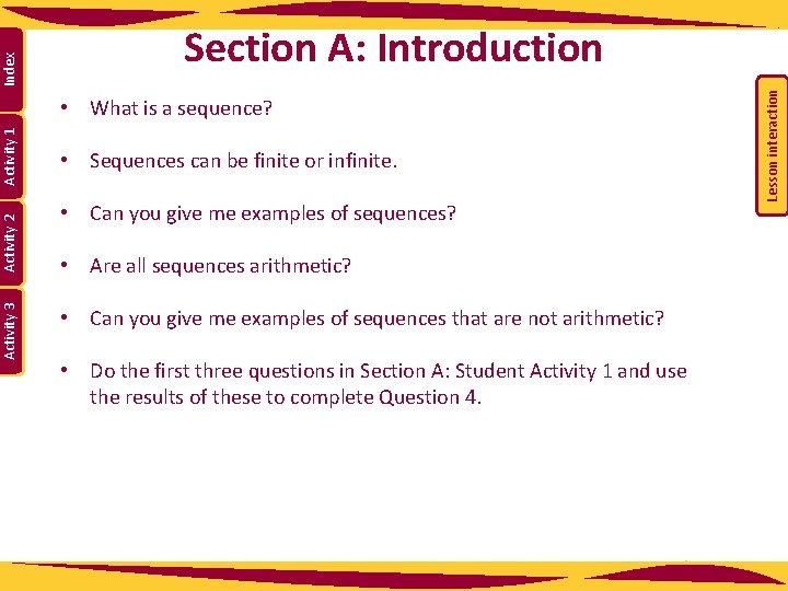  • What is a sequence? • Sequences can be finite or infinite. •