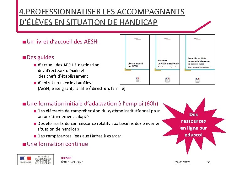 4. PROFESSIONNALISER LES ACCOMPAGNANTS D’ÉLÈVES EN SITUATION DE HANDICAP ■ Un livret d’accueil des 4. PROFESSIONNALISER LES ACCOMPAGNANTS D’ÉLÈVES EN SITUATION DE HANDICAP ■ Un livret d’accueil des