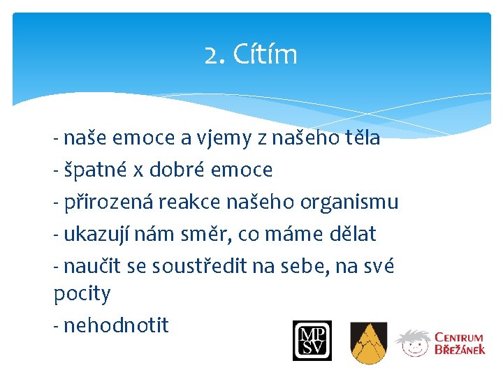 2. Cítím - naše emoce a vjemy z našeho těla - špatné x dobré