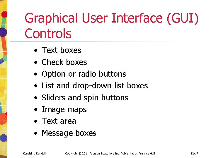 Graphical User Interface (GUI) Controls • • Text boxes Check boxes Option or radio Graphical User Interface (GUI) Controls • • Text boxes Check boxes Option or radio