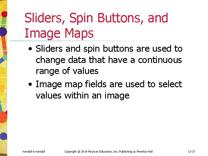 Sliders, Spin Buttons, and Image Maps • Sliders and spin buttons are used to Sliders, Spin Buttons, and Image Maps • Sliders and spin buttons are used to