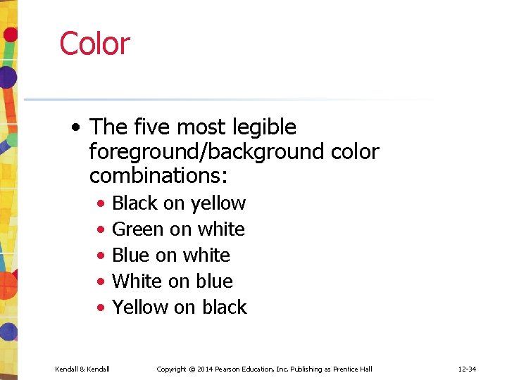 Color • The five most legible foreground/background color combinations: • • • Kendall & Color • The five most legible foreground/background color combinations: • • • Kendall &