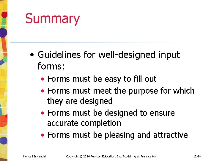 Summary • Guidelines for well-designed input forms: • Forms must be easy to fill Summary • Guidelines for well-designed input forms: • Forms must be easy to fill