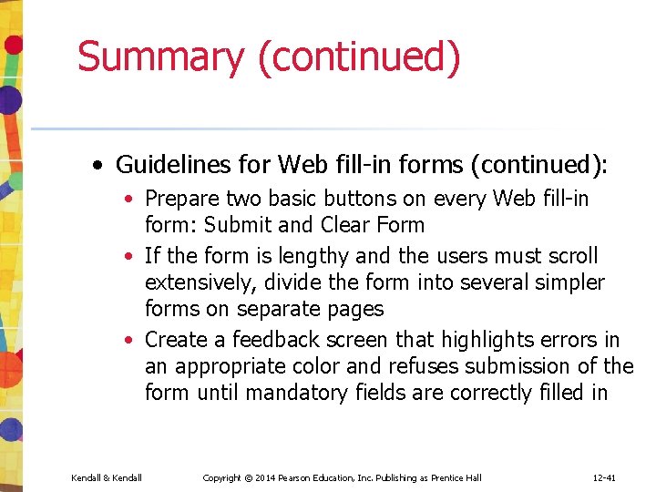 Summary (continued) • Guidelines for Web fill-in forms (continued): • Prepare two basic buttons Summary (continued) • Guidelines for Web fill-in forms (continued): • Prepare two basic buttons