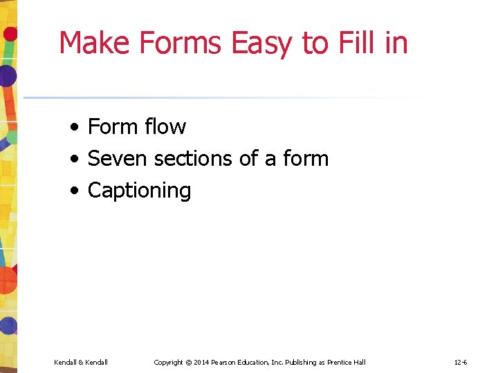 Make Forms Easy to Fill in • Form flow • Seven sections of a Make Forms Easy to Fill in • Form flow • Seven sections of a