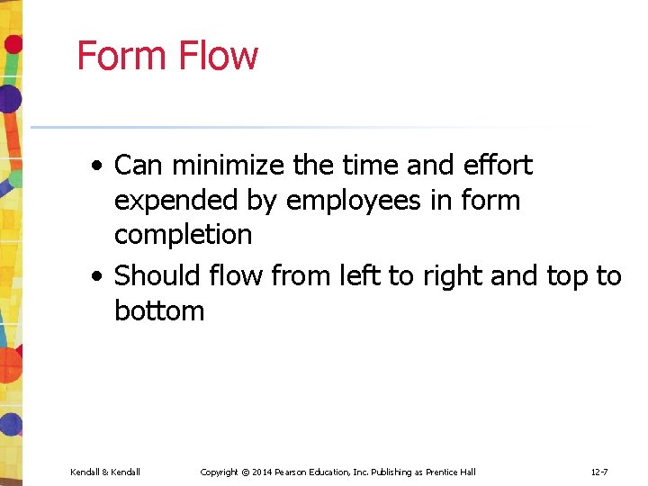 Form Flow • Can minimize the time and effort expended by employees in form Form Flow • Can minimize the time and effort expended by employees in form