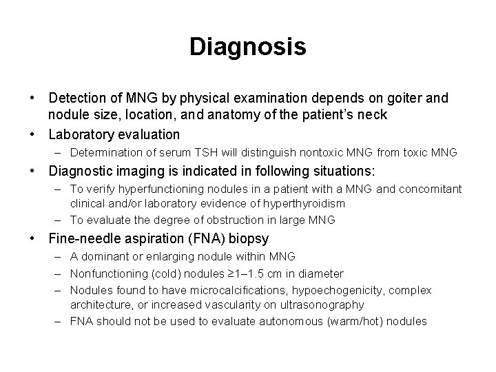 Diagnosis • Detection of MNG by physical examination depends on goiter and nodule size,