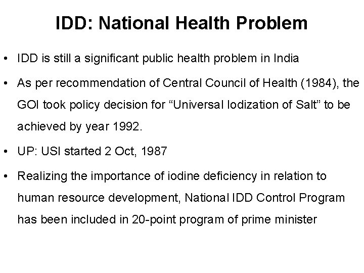IDD: National Health Problem • IDD is still a significant public health problem in
