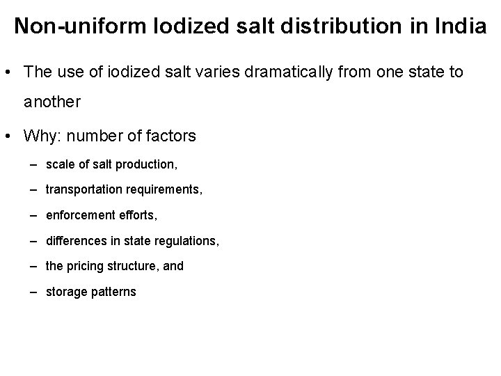 Non-uniform Iodized salt distribution in India • The use of iodized salt varies dramatically