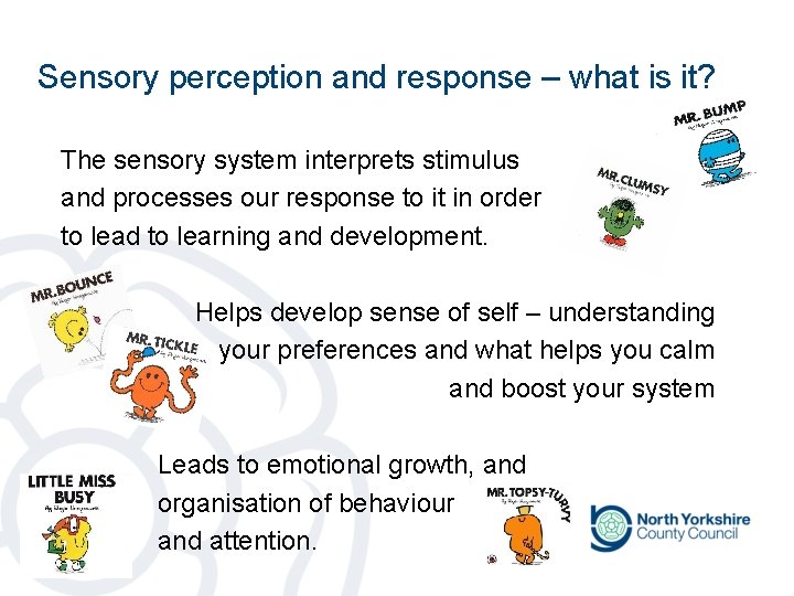 Sensory perception and response – what is it? The sensory system interprets stimulus and Sensory perception and response – what is it? The sensory system interprets stimulus and