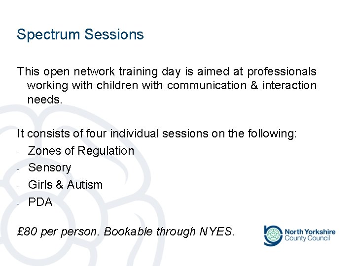 Spectrum Sessions This open network training day is aimed at professionals working with children Spectrum Sessions This open network training day is aimed at professionals working with children
