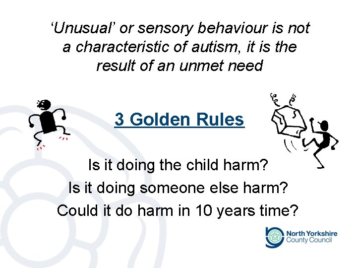 ‘Unusual’ or sensory behaviour is not a characteristic of autism, it is the result ‘Unusual’ or sensory behaviour is not a characteristic of autism, it is the result