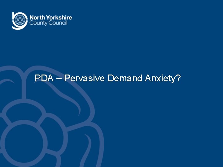 PDA – Pervasive Demand Anxiety? PDA – Pervasive Demand Anxiety?