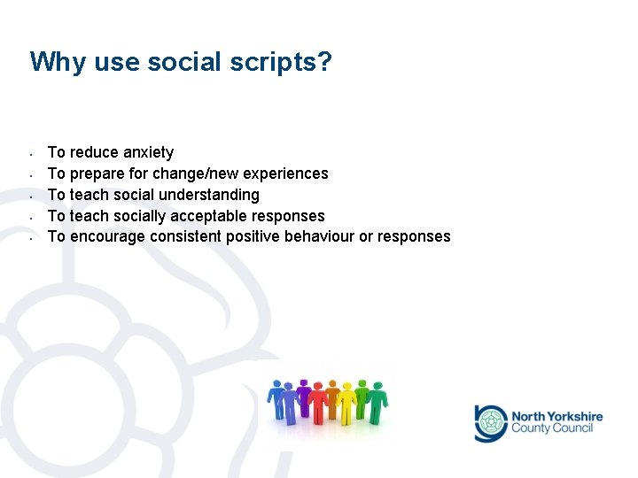 Why use social scripts? • • • To reduce anxiety To prepare for change/new Why use social scripts? • • • To reduce anxiety To prepare for change/new