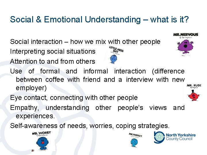 Social & Emotional Understanding – what is it? Social interaction – how we mix Social & Emotional Understanding – what is it? Social interaction – how we mix