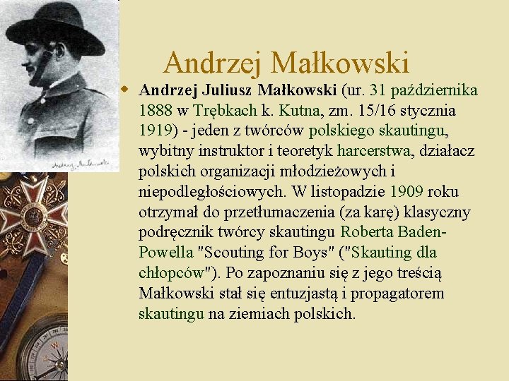 Andrzej Małkowski Andrzej Juliusz Małkowski (ur. 31 października 1888 w Trębkach k. Kutna, zm. Andrzej Małkowski Andrzej Juliusz Małkowski (ur. 31 października 1888 w Trębkach k. Kutna, zm.