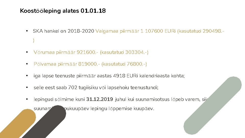 Koostööleping alates 01. 18 • SKA hankel on 2018 -2020 Valgamaa piirmäär 1 107600