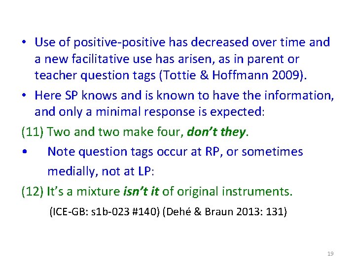  • Use of positive-positive has decreased over time and a new facilitative use