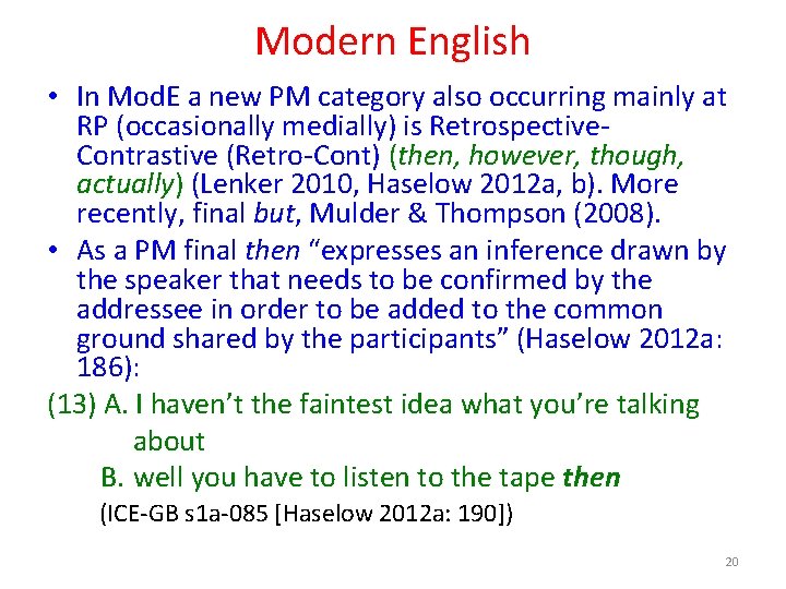 Modern English • In Mod. E a new PM category also occurring mainly at