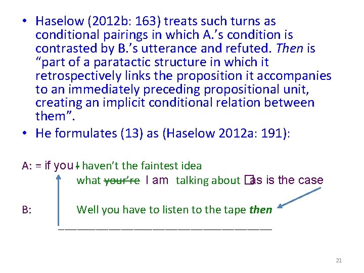  • Haselow (2012 b: 163) treats such turns as conditional pairings in which