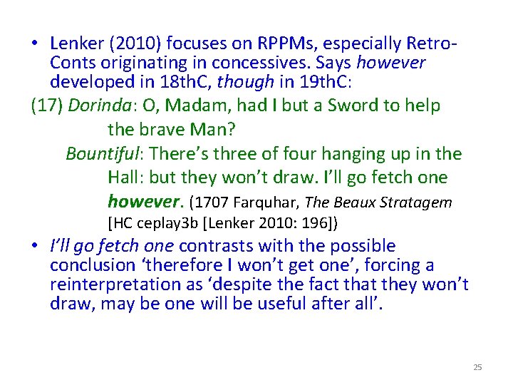  • Lenker (2010) focuses on RPPMs, especially Retro. Conts originating in concessives. Says