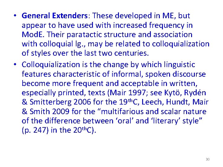  • General Extenders: These developed in ME, but appear to have used with