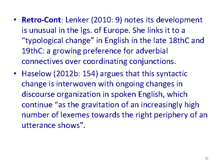  • Retro-Cont: Lenker (2010: 9) notes its development is unusual in the lgs.