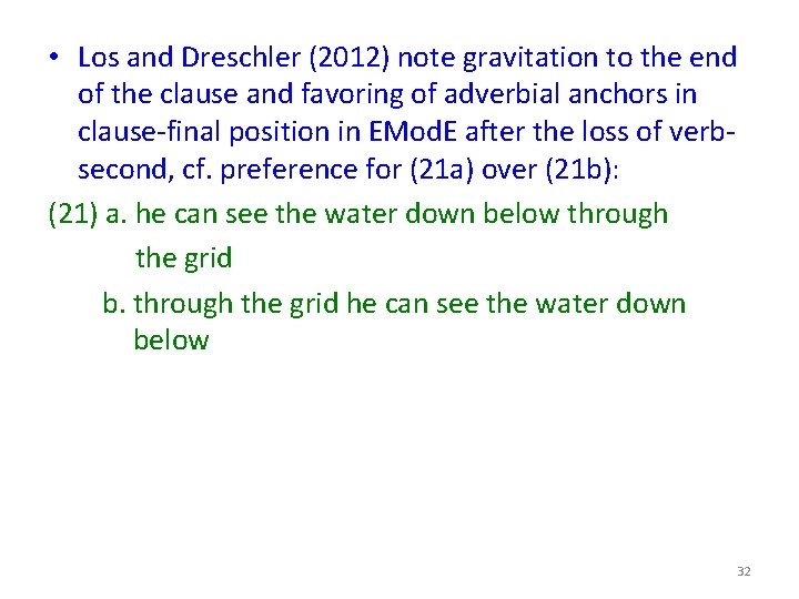  • Los and Dreschler (2012) note gravitation to the end of the clause