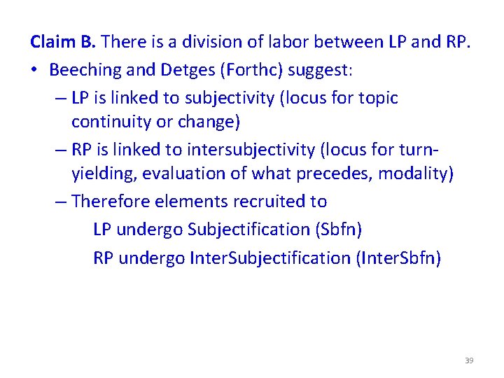Claim B. There is a division of labor between LP and RP. • Beeching