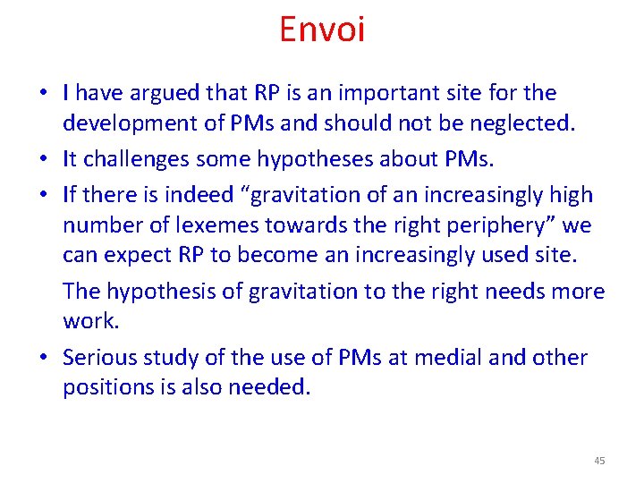 Envoi • I have argued that RP is an important site for the development