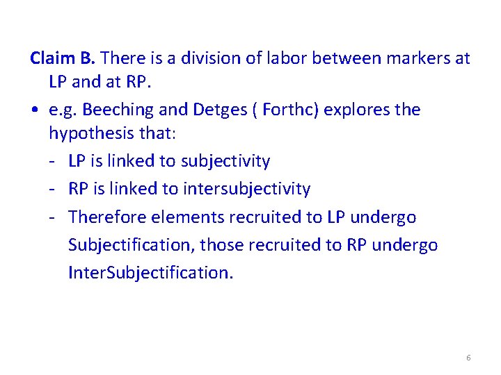 Claim B. There is a division of labor between markers at LP and at