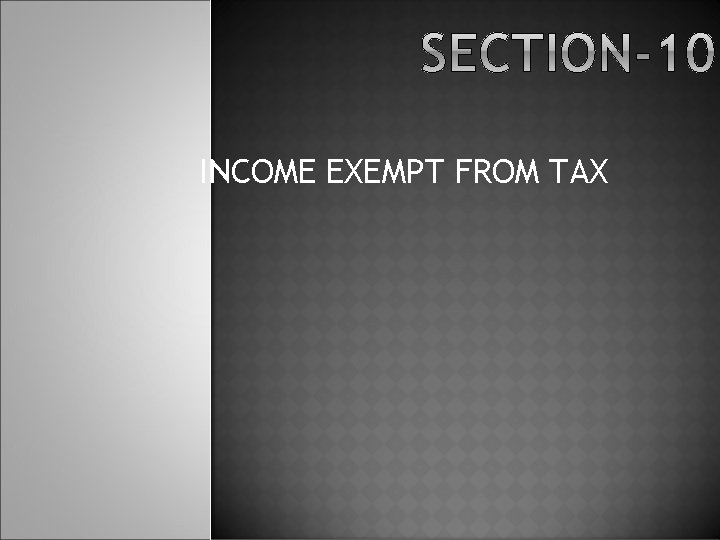 INCOME EXEMPT FROM TAX 