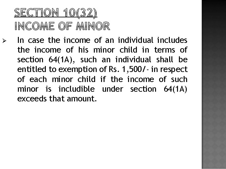Ø In case the income of an individual includes the income of his minor