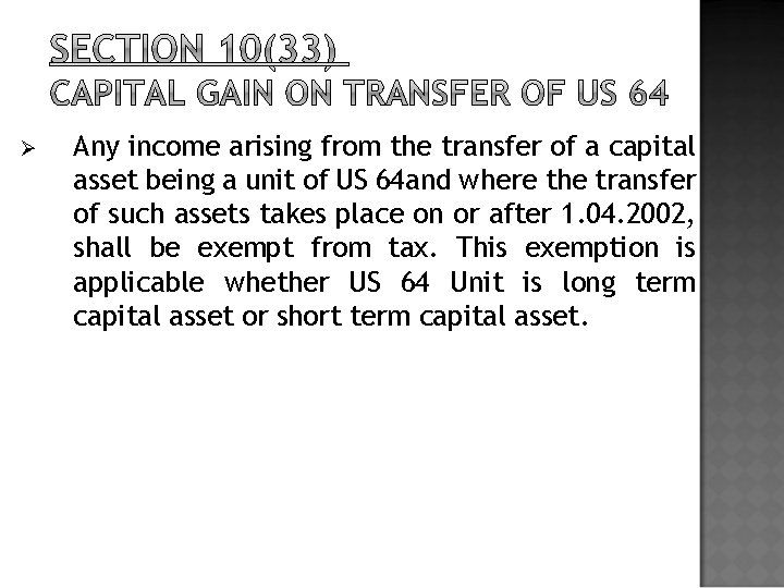 Ø Any income arising from the transfer of a capital asset being a unit