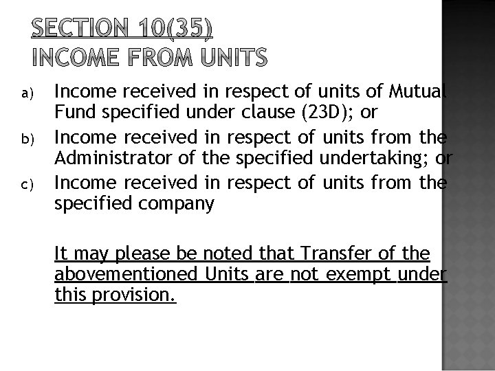 a) b) c) Income received in respect of units of Mutual Fund specified under