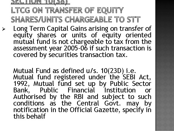 Ø Long Term Capital Gains arising on transfer of equity shares or units of