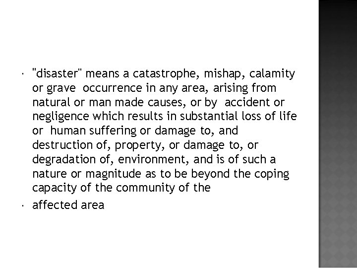  "disaster" means a catastrophe, mishap, calamity or grave occurrence in any area, arising