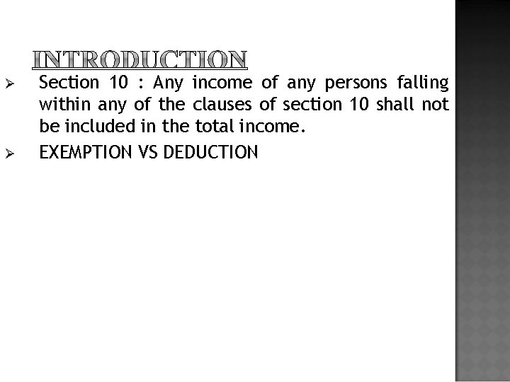 Ø Ø Section 10 : Any income of any persons falling within any of