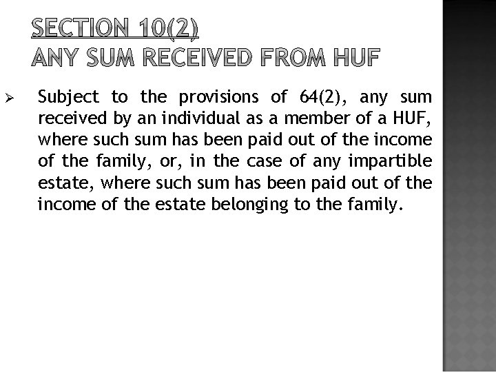 Ø Subject to the provisions of 64(2), any sum received by an individual as