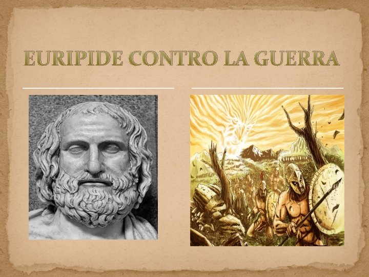 EURIPIDE CONTRO LA GUERRA EURIPIDE CONTRO LA GUERRA