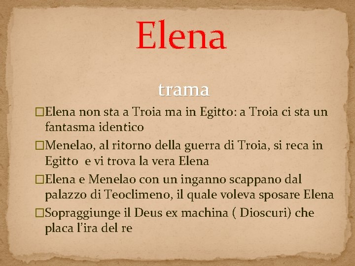 Elena trama �Elena non sta a Troia ma in Egitto: a Troia ci sta Elena trama �Elena non sta a Troia ma in Egitto: a Troia ci sta