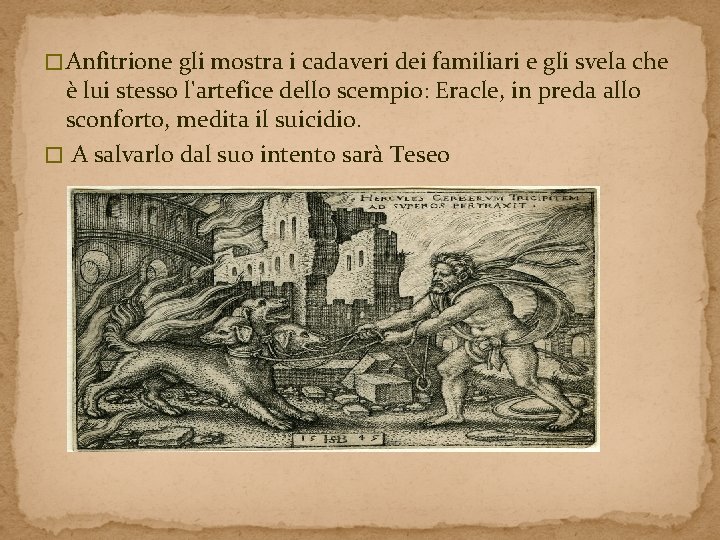 � Anfitrione gli mostra i cadaveri dei familiari e gli svela che è lui � Anfitrione gli mostra i cadaveri dei familiari e gli svela che è lui